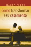 Como Transformar seu Casamento